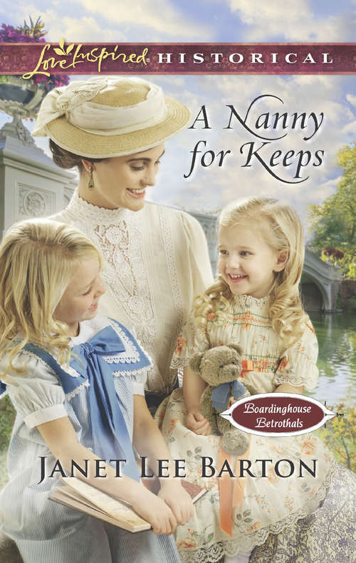 Book cover of A Nanny For Keeps: Pony Express Hero Bride By Arrangement Once More A Family A Nanny For Keeps (ePub edition) (Boardinghouse Betrothals #6)