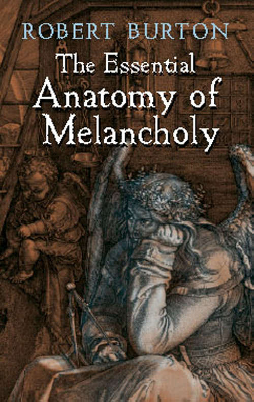 Book cover of The Essential Anatomy of Melancholy