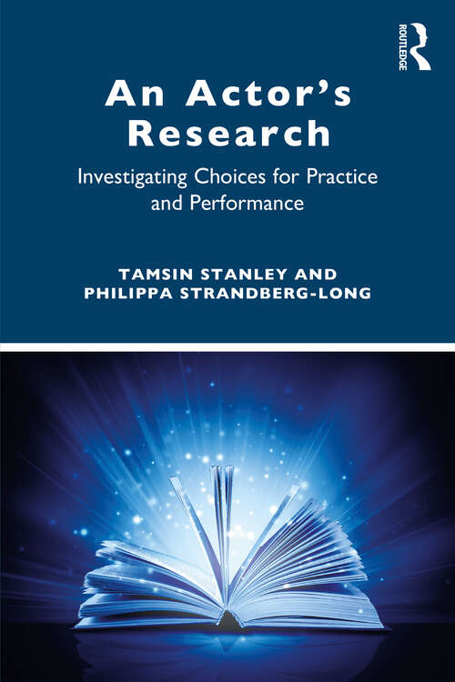 Book cover of An Actor’s Research: Investigating Choices for Practice and Performance