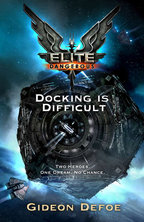 Book cover of Elite Dangerous: Docking is Difficult (Elite: Dangerous)