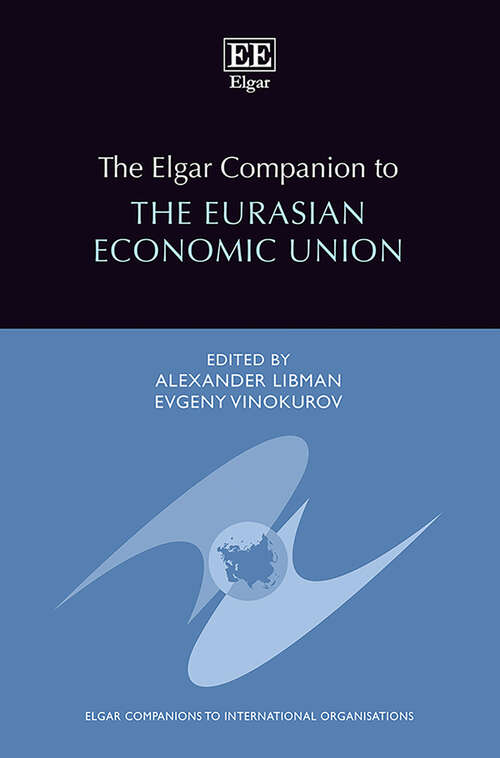 Book cover of The Elgar Companion to the Eurasian Economic Union (Elgar Companions to International Organisations series)