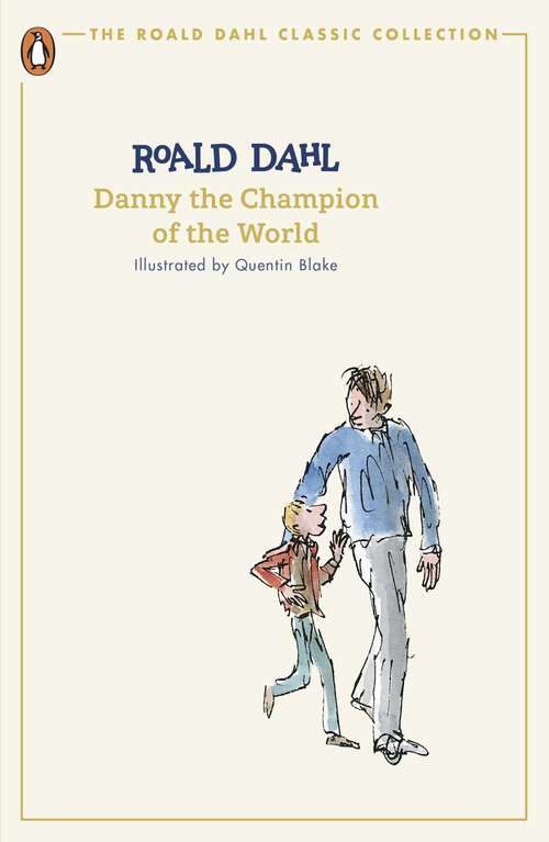 Book cover of Danny the Champion of the World: Plays For Children (The Roald Dahl Classic Collection)