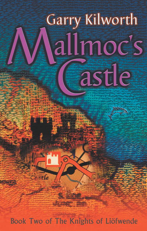 Book cover of Mallmoc's Castle: Number 2 in series (Knights of the Liofwende #2)