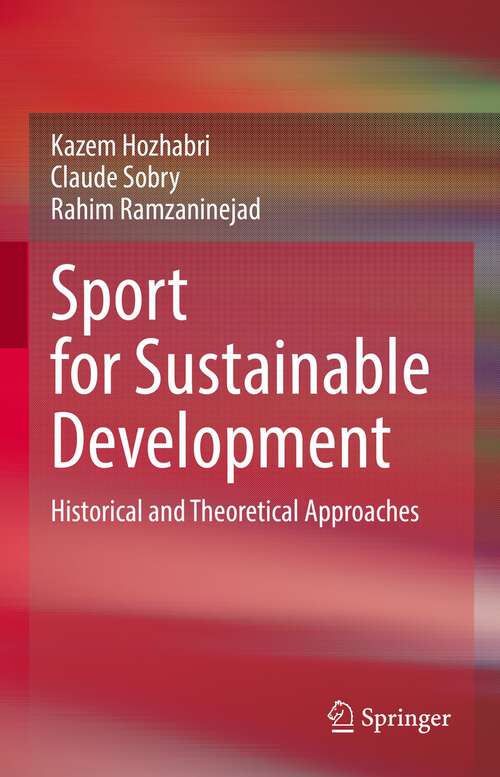 Book cover of Sport for Sustainable Development: Historical and Theoretical Approaches (1st ed. 2022)