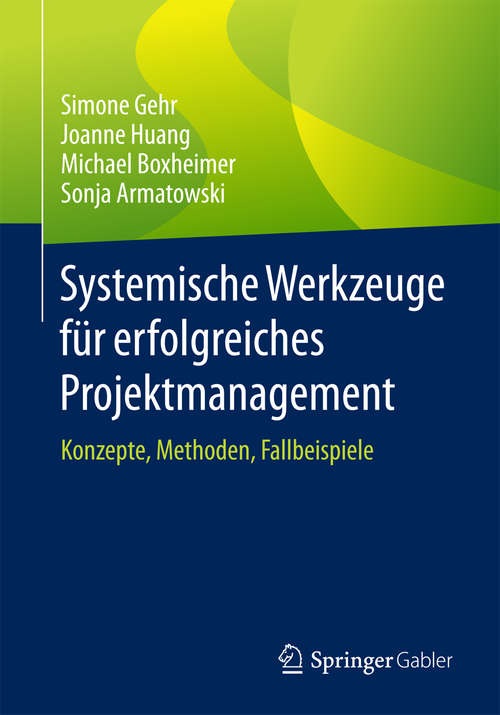 Book cover of Systemische Werkzeuge für erfolgreiches Projektmanagement: Konzepte, Methoden, Fallbeispiele