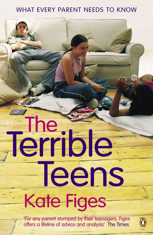 Book cover of The Terrible Teens: What Every Parent Needs to Know
