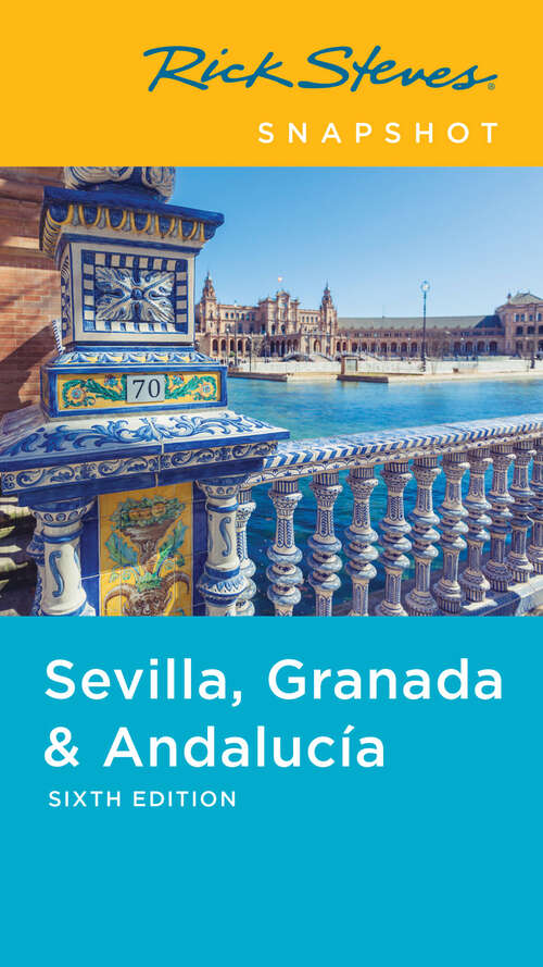 Book cover of Rick Steves Snapshot Sevilla, Granada & Andalucia (6) (Rick Steves Snapshot)