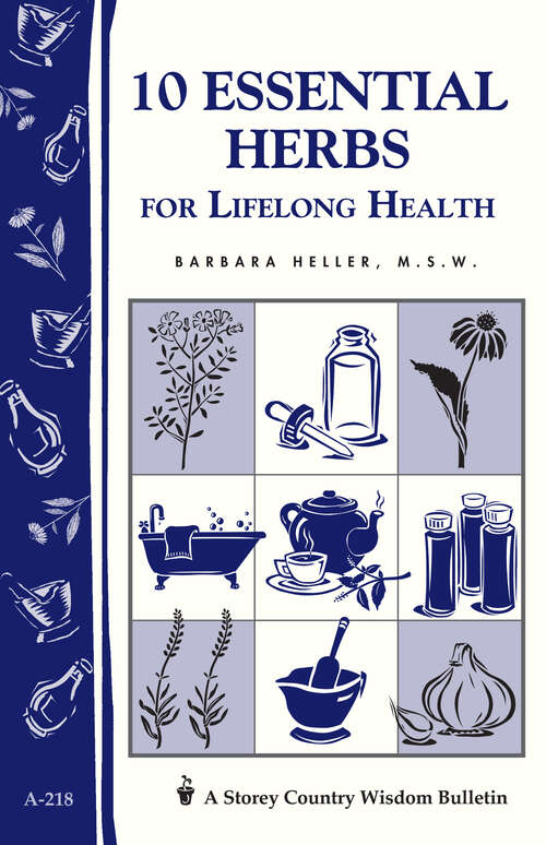 Book cover of 10 Essential Herbs for Lifelong Health: Storey Country Wisdom Bulletin A-218 (Storey Country Wisdom Bulletin)