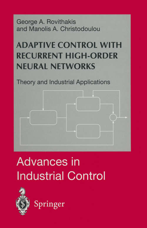 Book cover of Adaptive Control with Recurrent High-order Neural Networks: Theory and Industrial Applications (2000) (Advances in Industrial Control)
