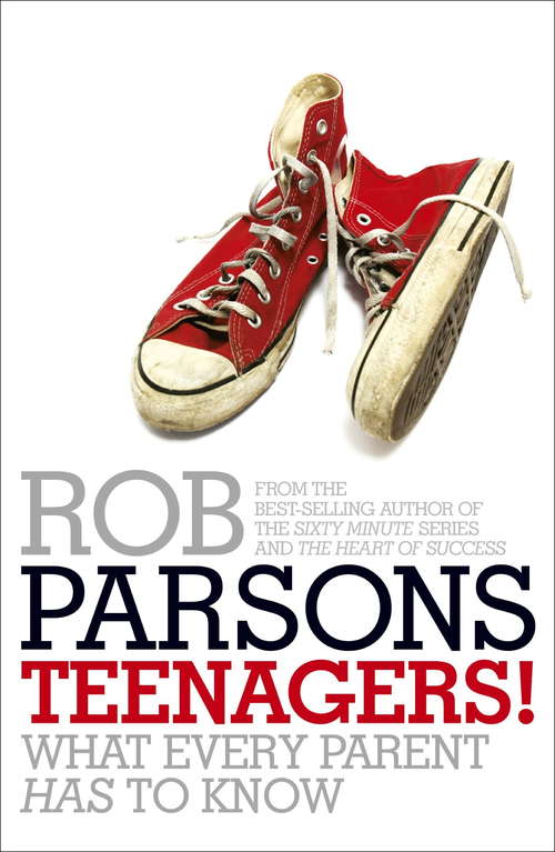Book cover of Teenagers!: What Every Parent Has to Know