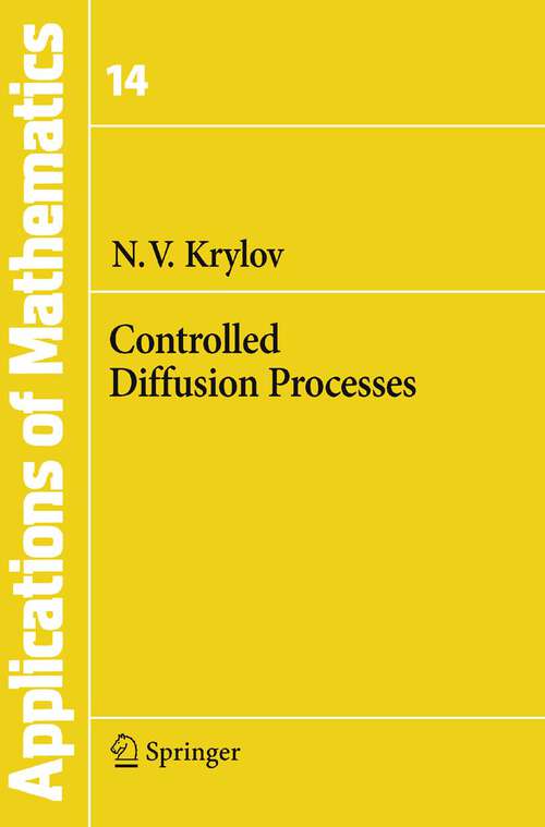 Book cover of Controlled Diffusion Processes (1980) (Stochastic Modelling and Applied Probability #14)