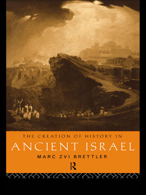 Book cover of The Creation of History in Ancient Israel