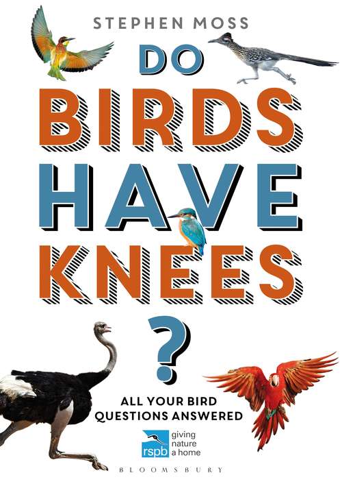 Book cover of Do Birds Have Knees?: All Your Bird Questions Answered (RSPB)