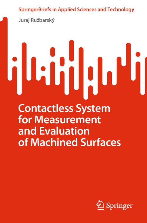 Book cover of Contactless System for Measurement and Evaluation of Machined Surfaces (1st ed. 2022) (SpringerBriefs in Applied Sciences and Technology)