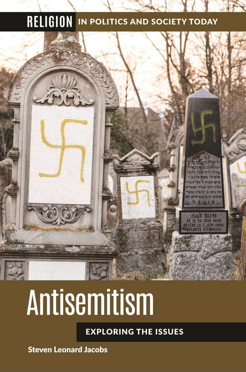 Book cover of Antisemitism: Exploring the Issues (Religion in Politics and Society Today)