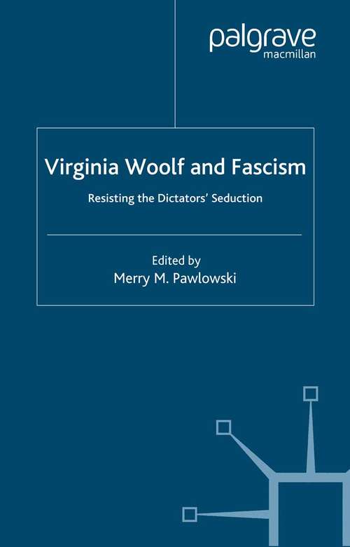 Book cover of Virginia Woolf and Fascism: Resisting the Dictators' Seduction (2001)