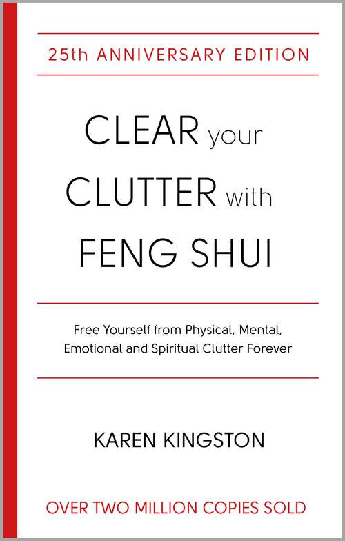 Book cover of Clear Your Clutter With Feng Shui: Free Yourself From Physical, Mental, Emotional, And Spiritual Clutter Forever