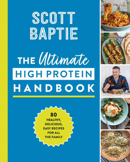 Book cover of The Ultimate High Protein Handbook: 80 Healthy, Delicious, Easy Recipes For All The Family (ePub edition)