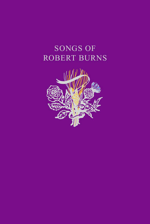 Book cover of Robert Burns Songs: Selections From The Poems, Songs, And Ballads Of Robert Burns (ePub edition) (Collins Scottish Archive)