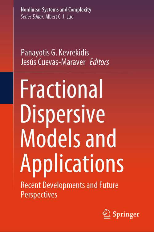 Book cover of Fractional Dispersive Models and Applications: Recent Developments and Future Perspectives (2024) (Nonlinear Systems and Complexity #37)