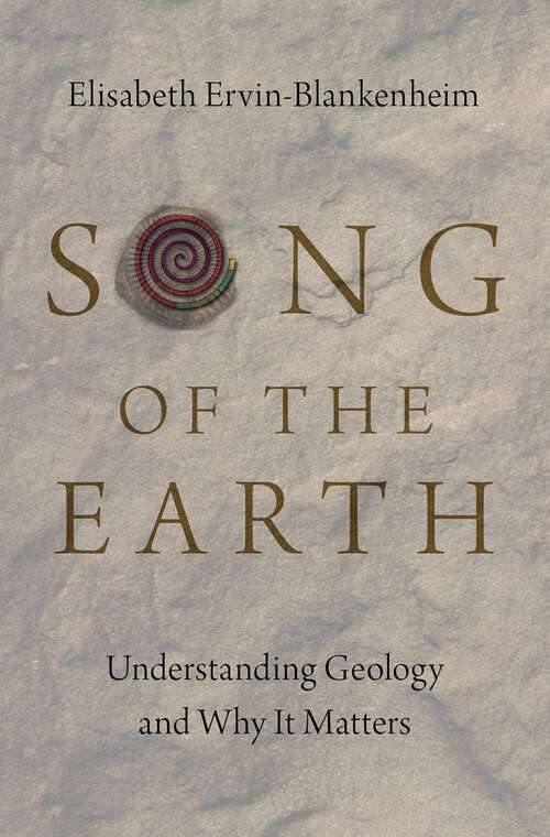 Book cover of Song of the Earth: Understanding Geology and Why It Matters