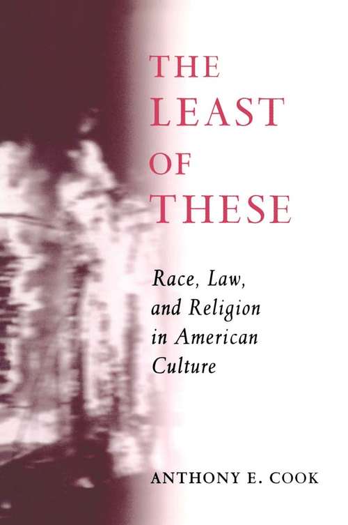 Book cover of The Least of These: Race, Law, and Religion in American Culture