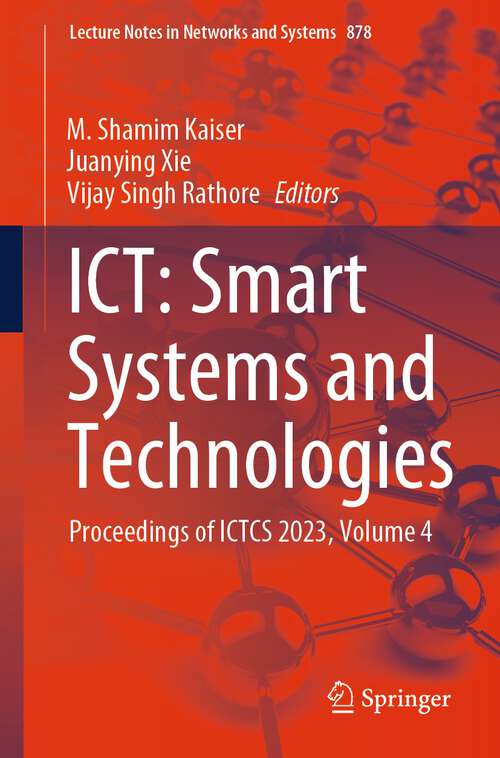 Book cover of ICT: Proceedings of ICTCS 2023, Volume 4 (2024) (Lecture Notes in Networks and Systems #878)