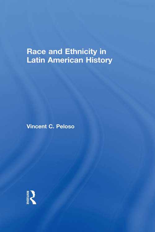 Book cover of Race and Ethnicity in Latin American History