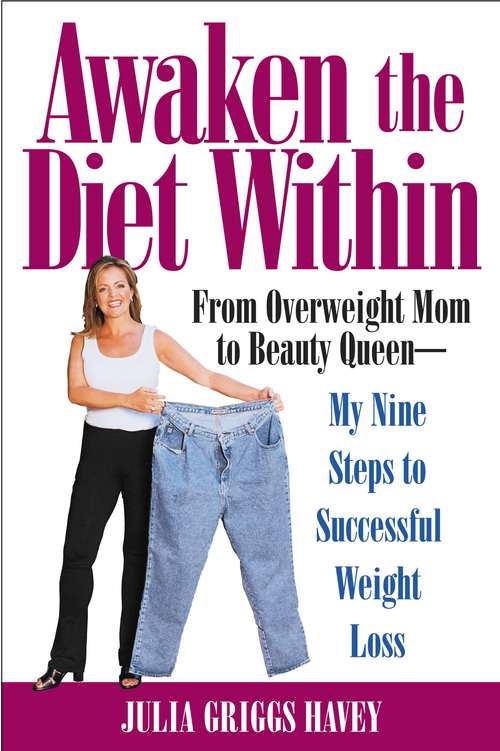 Book cover of Awaken the Diet Within: From Overweight to Looking Great - If I Can Do It,So Can You