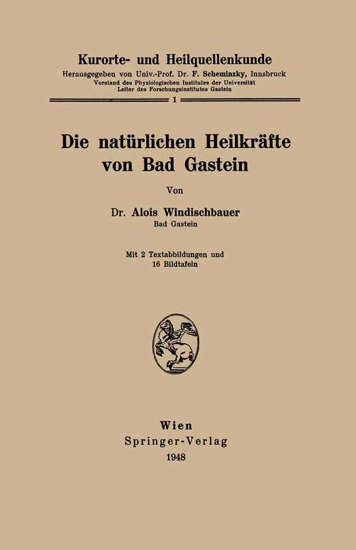 Book cover of Kurorte- und Heilquellenkunde: Die natürlichen Heilkräfte von Bad Gastein (1948)