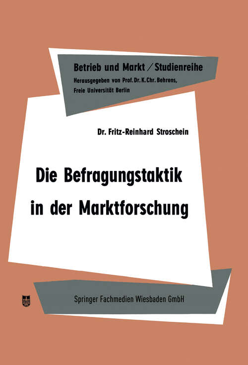 Book cover of Die Befragungstaktik in der Marktforschung (1965) (Studienreihe Betrieb und Markt #2)