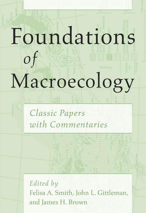 Book cover of Foundations of Macroecology: Classic Papers with Commentaries