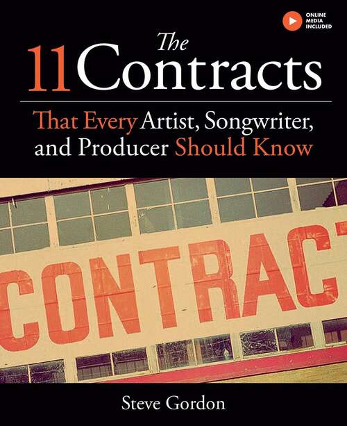 Book cover of The 11 Contracts That Every Artist, Songwriter and Producer Should Know: (pdf)