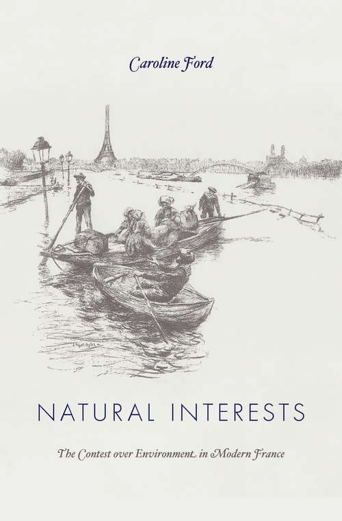 Book cover of Natural Interests: The Contest Over Environment In Modern France
