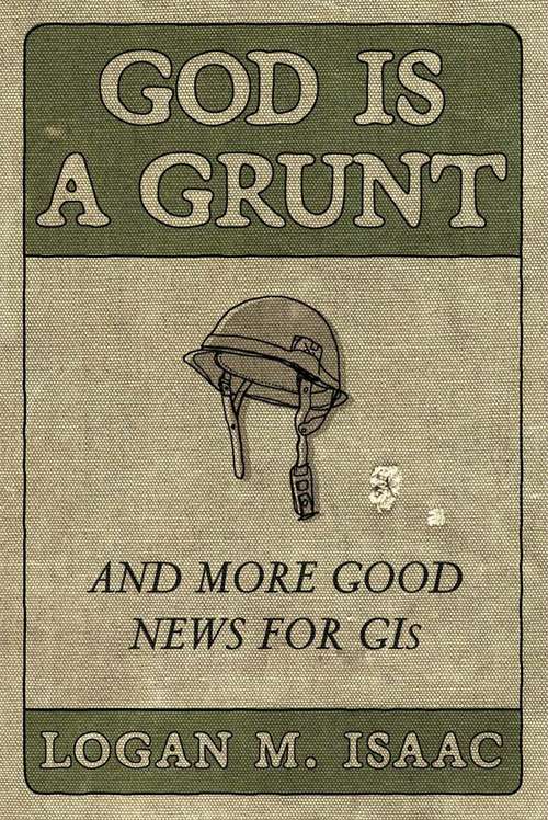 Book cover of God Is a Grunt: And More Good News for GIs
