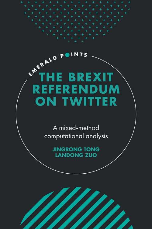 Book cover of The Brexit Referendum on Twitter: A mixed-method, computational analysis (Emerald Points)