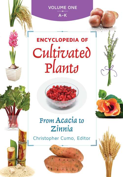 Book cover of Encyclopedia of Cultivated Plants [3 volumes]: From Acacia to Zinnia [3 volumes]