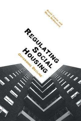 Book cover of Regulating Social Housing: Governing Decline (PDF)