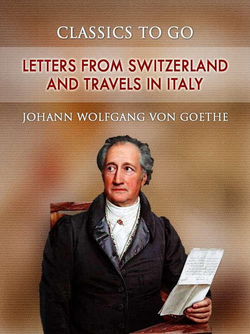 Book cover of Letters from Switzerland and Travels in Italy (Classics To Go)
