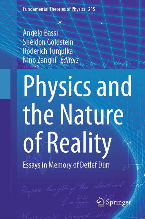 Book cover of Physics and the Nature of Reality: Essays in Memory of Detlef Dürr (1st ed. 2024) (Fundamental Theories of Physics #215)