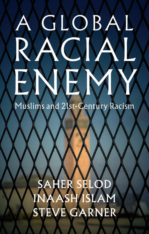 Book cover of A Global Racial Enemy: Muslims and 21st-Century Racism