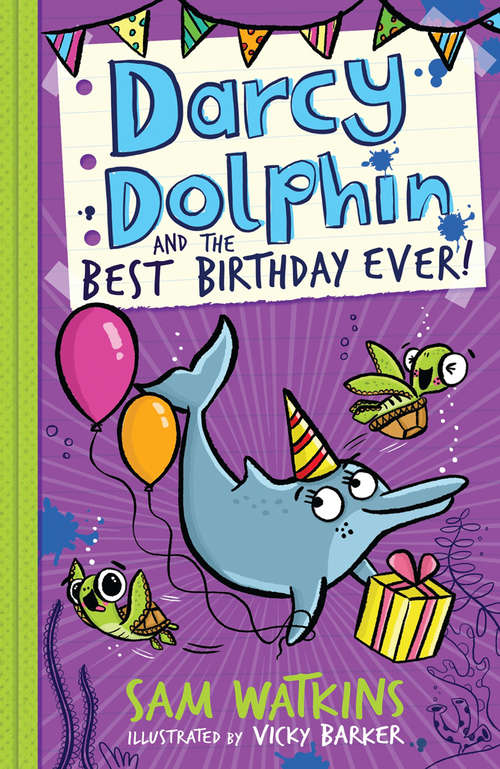Book cover of Darcy Dolphin and the Best Birthday Ever! (Darcy Dolphin #3)