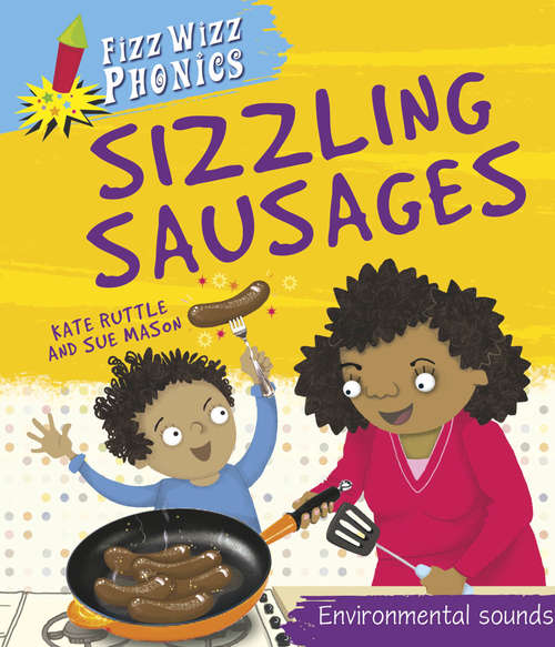 Book cover of Sizzling Sausages: Sizzling Sausages (Fizz Wizz Phonics #1)