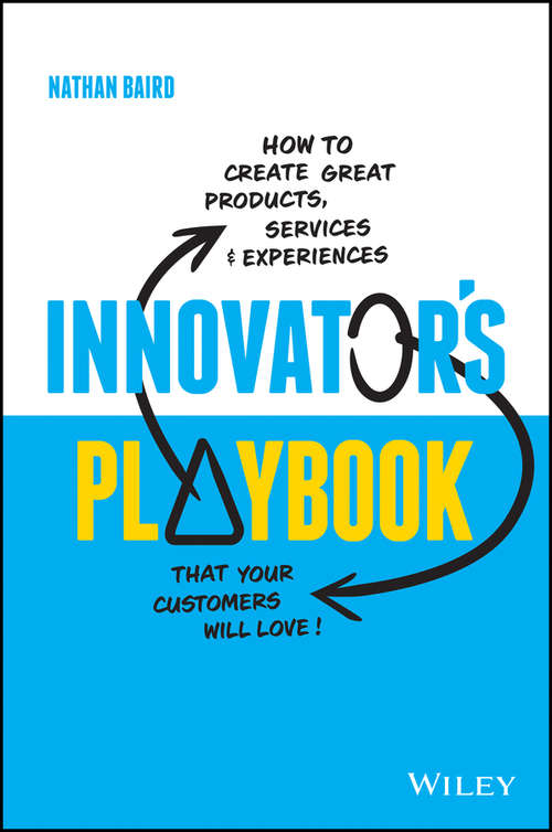 Book cover of Innovator's Playbook: How to Create Great Products, Services and Experiences that Your Customers Will Love