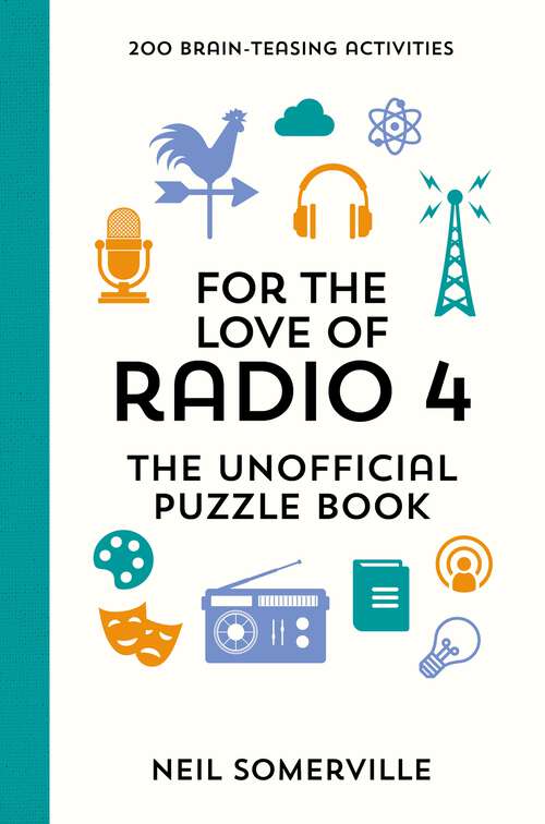 Book cover of For the Love of Radio 4 - The Unofficial Puzzle Book: 200 Brain-Teasing Activities, from Crosswords to Quizzes