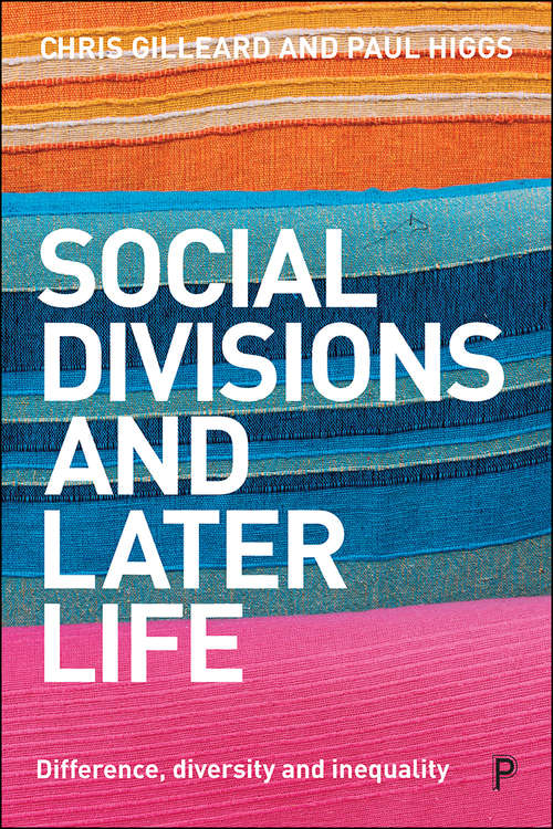 Book cover of Social Divisions and Later Life: Difference, Diversity and Inequality