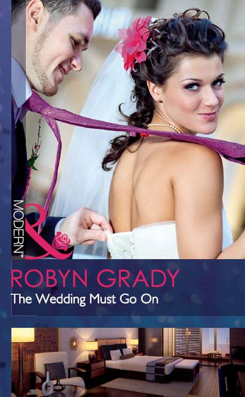 Book cover of The Wedding Must Go On: The Fiancée Fiasco / Faking It To Making It / The Wedding Must Go On (ePub First edition) (Mills And Boon Modern Ser.)