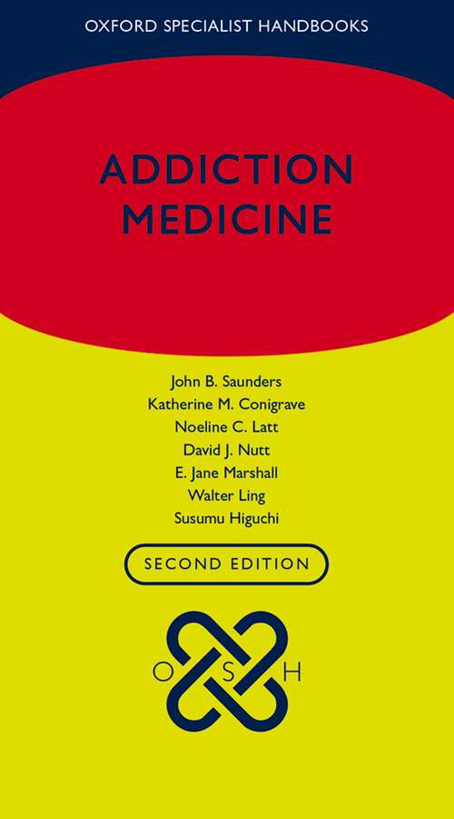 Book cover of Addiction Medicine (Oxford Specialist Handbooks)