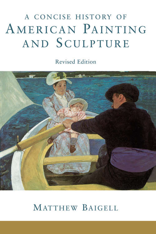 Book cover of A Concise History Of American Painting And Sculpture: Revised Edition