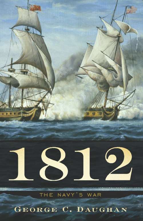 Book cover of 1812: The Navy's War